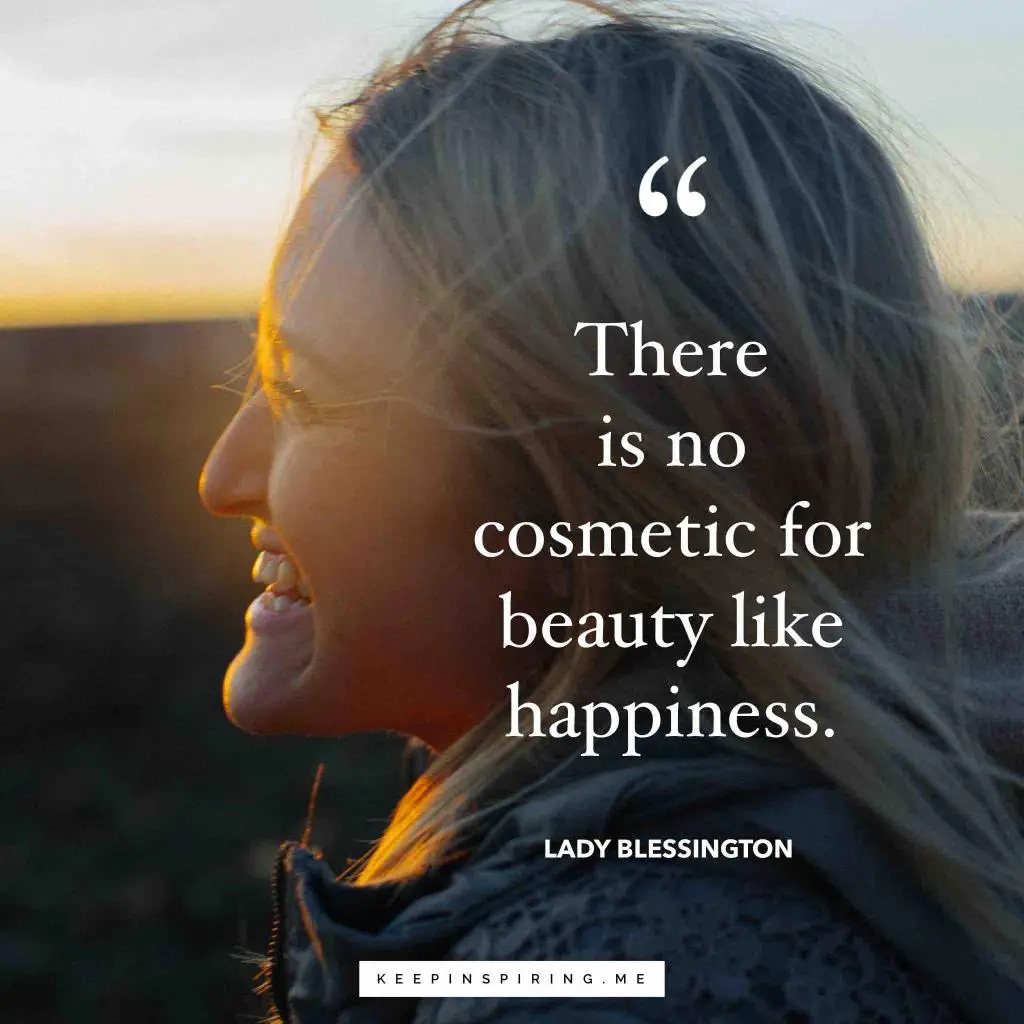 Lady Blessington quote "There is no cosmetic for beauty like happiness"