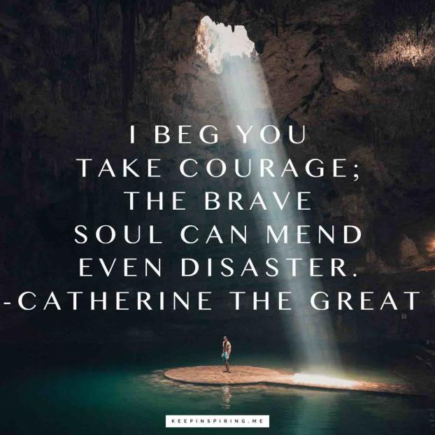 Courage Quotes to Make You Feel Courageous | Keep Inspiring Me