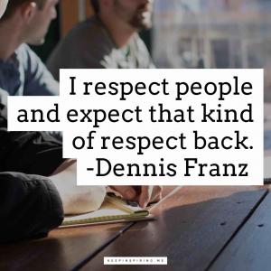 Respect Quotes | Keep Inspiring Me