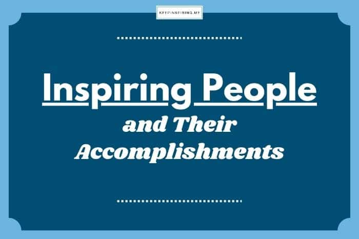 Inspiring people and their accomplishments.