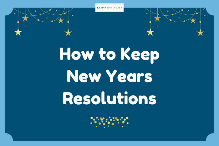 How to Keep New Years Resolutions